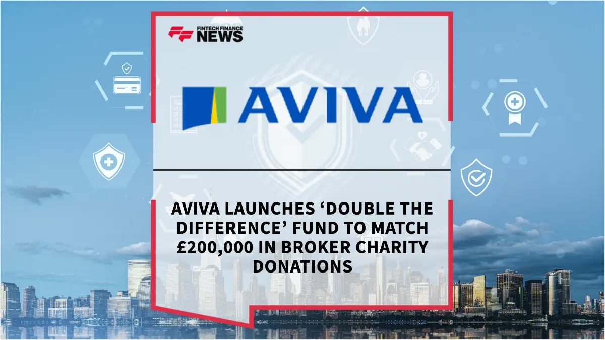 Press Release: Aviva Launches ‘Double the Difference’ Fund to Match £200,000 in Broker Charity Donations | Featured Image by FF News