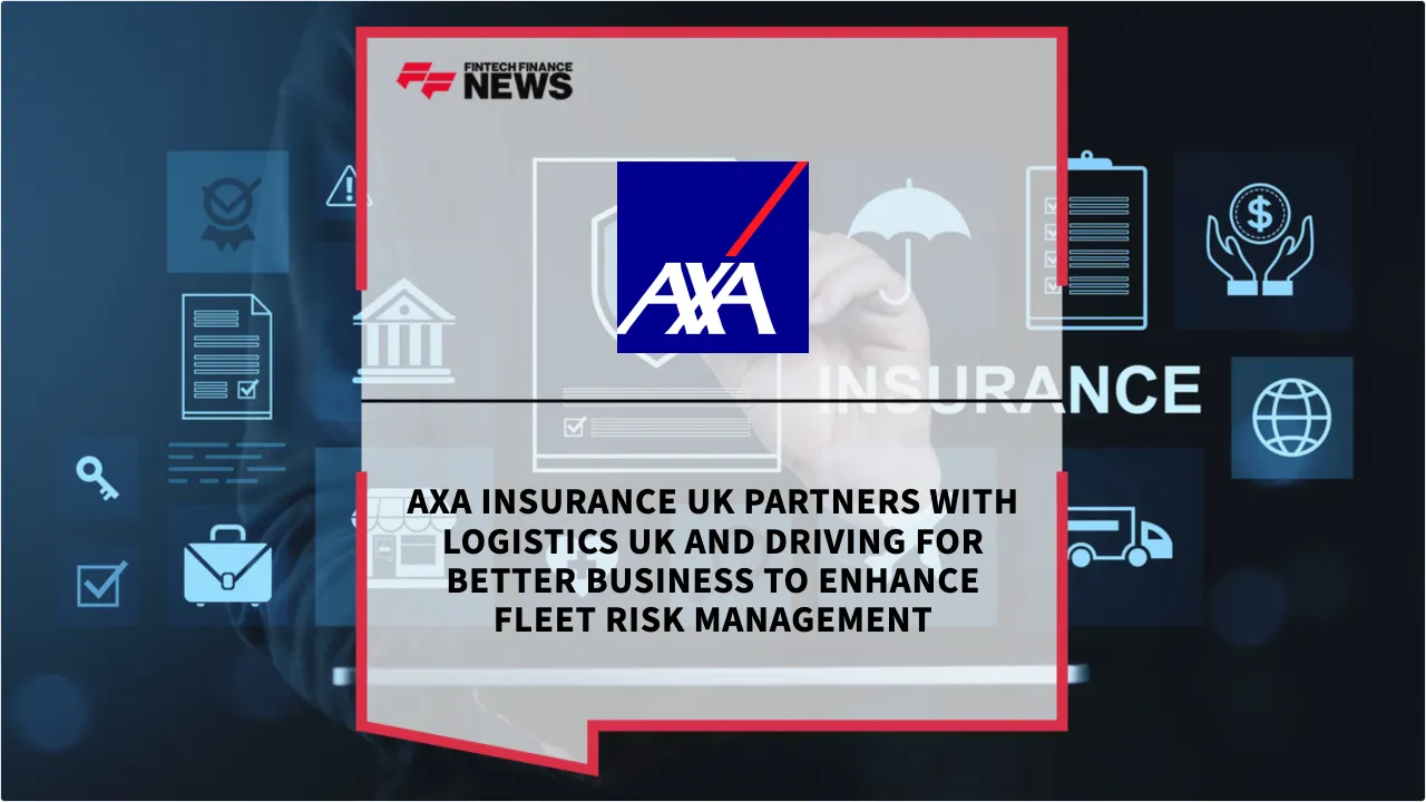 Press Release: AXA Insurance UK Partners with Logistics UK and Driving for Better Business to Enhance Fleet Risk Management | Featured Image by FF News