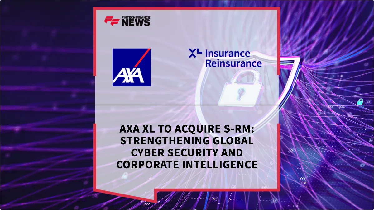 Press Release: AXA XL to Acquire S-RM: Strengthening Global Cyber Security and Corporate Intelligence | Featured Image by FF News