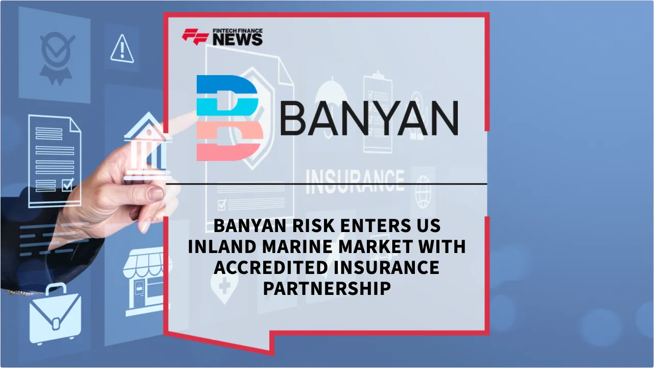 Insurance Risk Technology Banyan Risk Enters US Inland Marine Market with Accredited Insurance ...