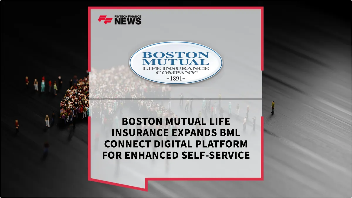 Press Release: Boston Mutual Life Insurance Expands BML Connect Digital Platform for Enhanced Self-Service | Featured Image by FF News