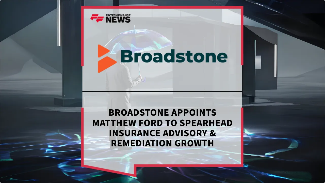 Press Release: Broadstone Appoints Matthew Ford to Spearhead Insurance Advisory & Remediation Growth | Featured Image by FF News
