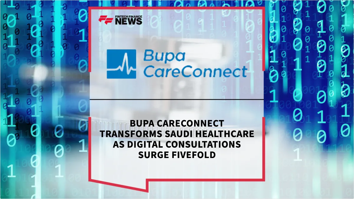 Press Release: Bupa CareConnect Transforms Saudi Healthcare as Digital Consultations Surge Fivefold | Featured Image by FF News