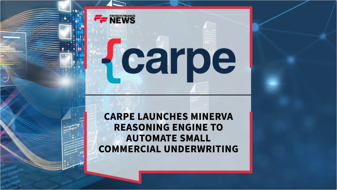 Press Release: Carpe Launches Minerva Reasoning Engine to Automate Small Commercial Underwriting | Featured Image by FF News