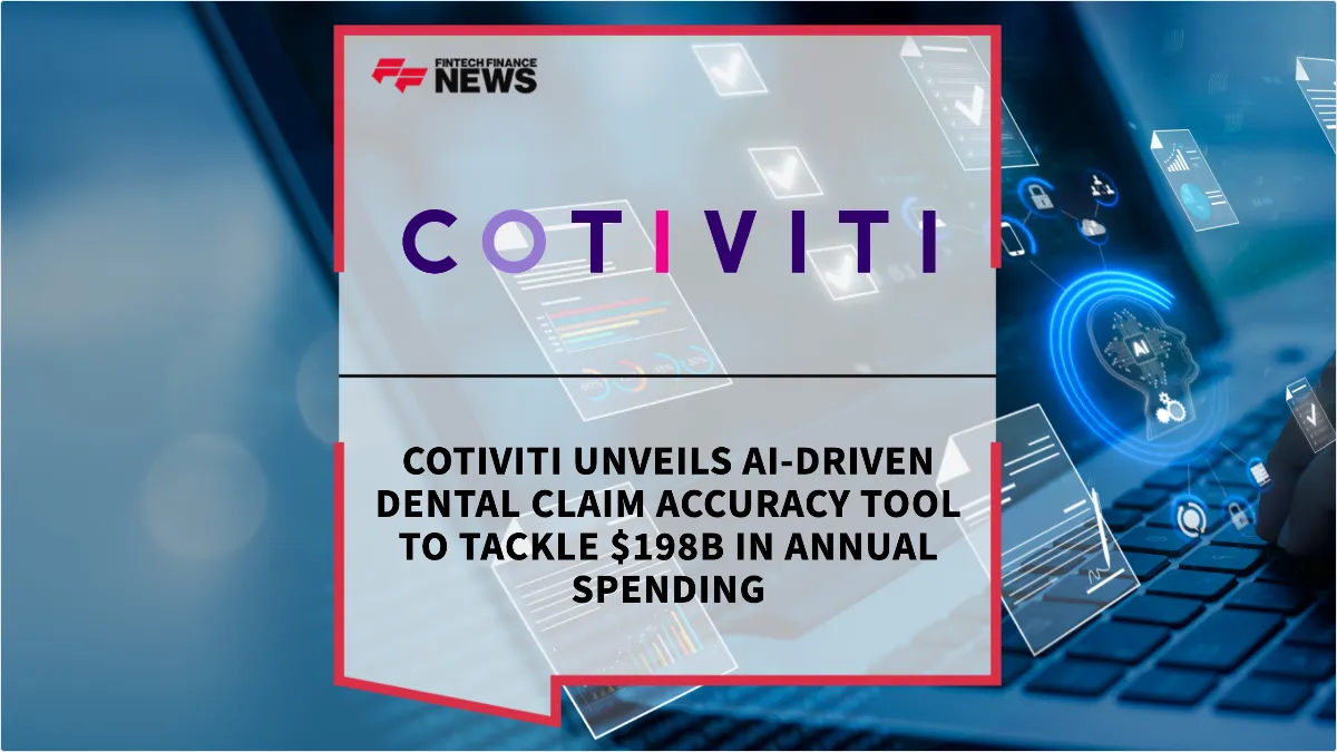Press Release: Cotiviti Unveils AI-Driven Dental Claim Accuracy Tool to Tackle $198B in Annual Spending | Featured Image by FF News
