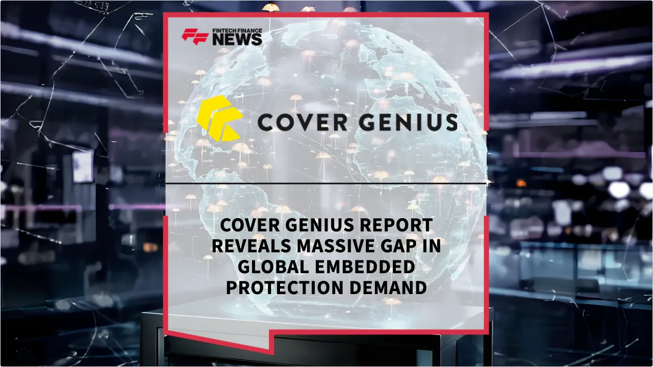 Press Release: Cover Genius Report Reveals Massive Gap in Global Embedded Protection Demand | Featured Image by FF News