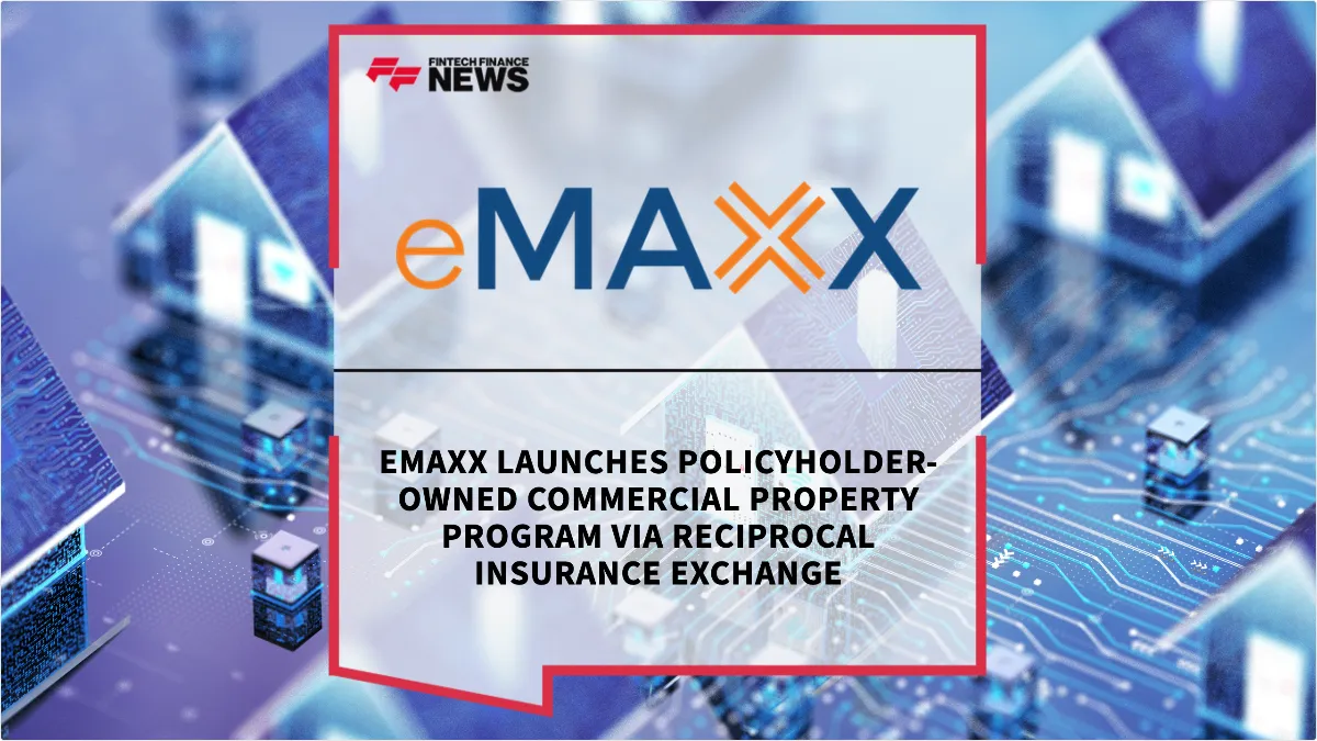 Press Release: eMaxx Launches Policyholder-Owned Commercial Property Program via Reciprocal Insurance Exchange | Featured Image by FF News
