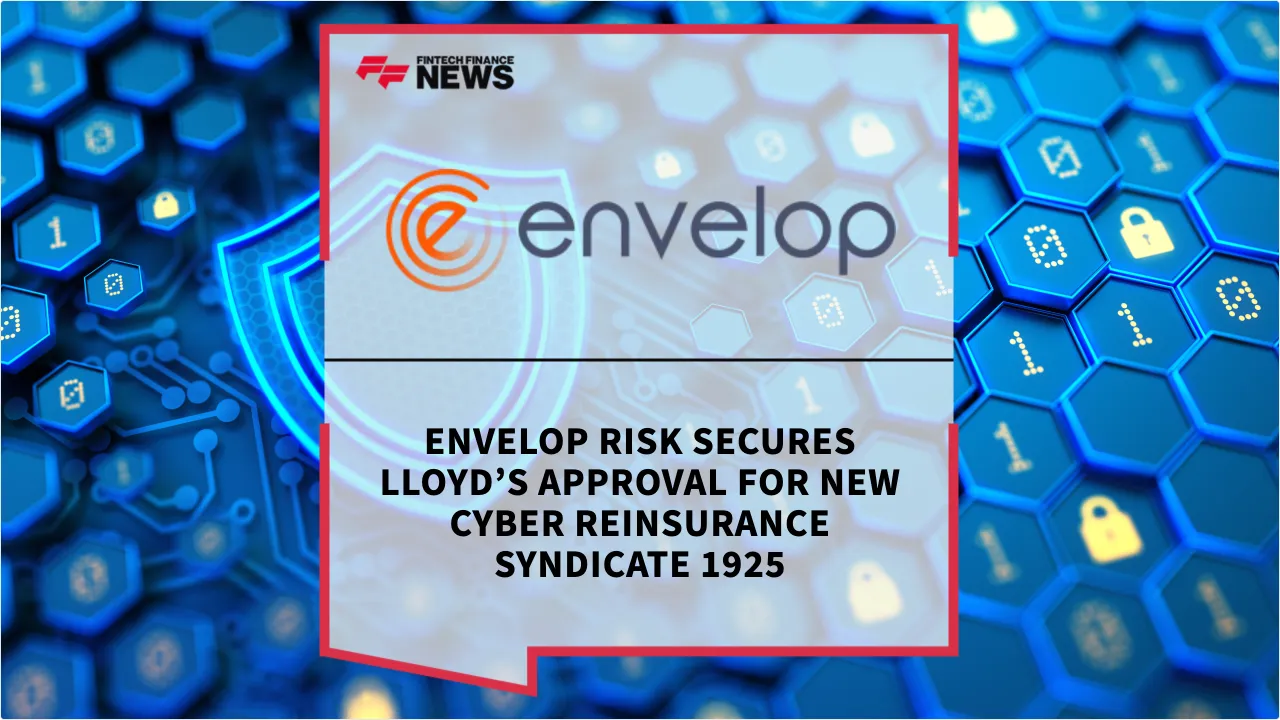Press Release: Envelop Risk Secures Lloyd’s Approval for New Cyber Reinsurance Syndicate 1925 | Featured Image by FF News