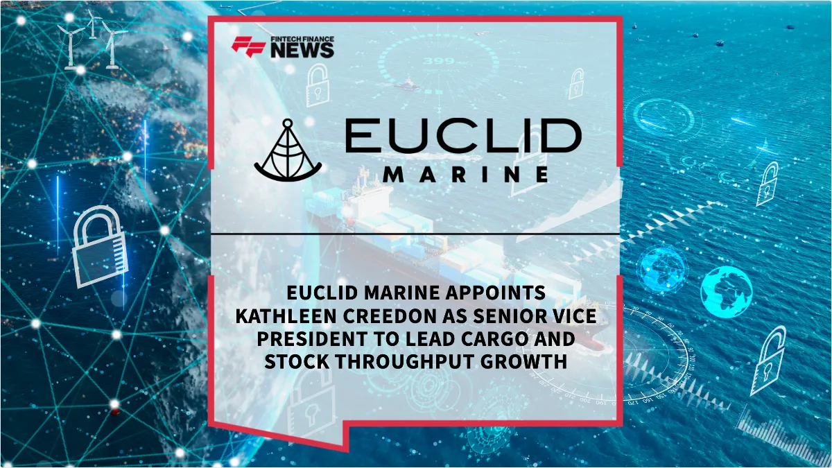 Press Release: Euclid Marine Appoints Kathleen Creedon as Senior Vice President to Lead Cargo and Stock Throughput Growth | Featured Image by FF News