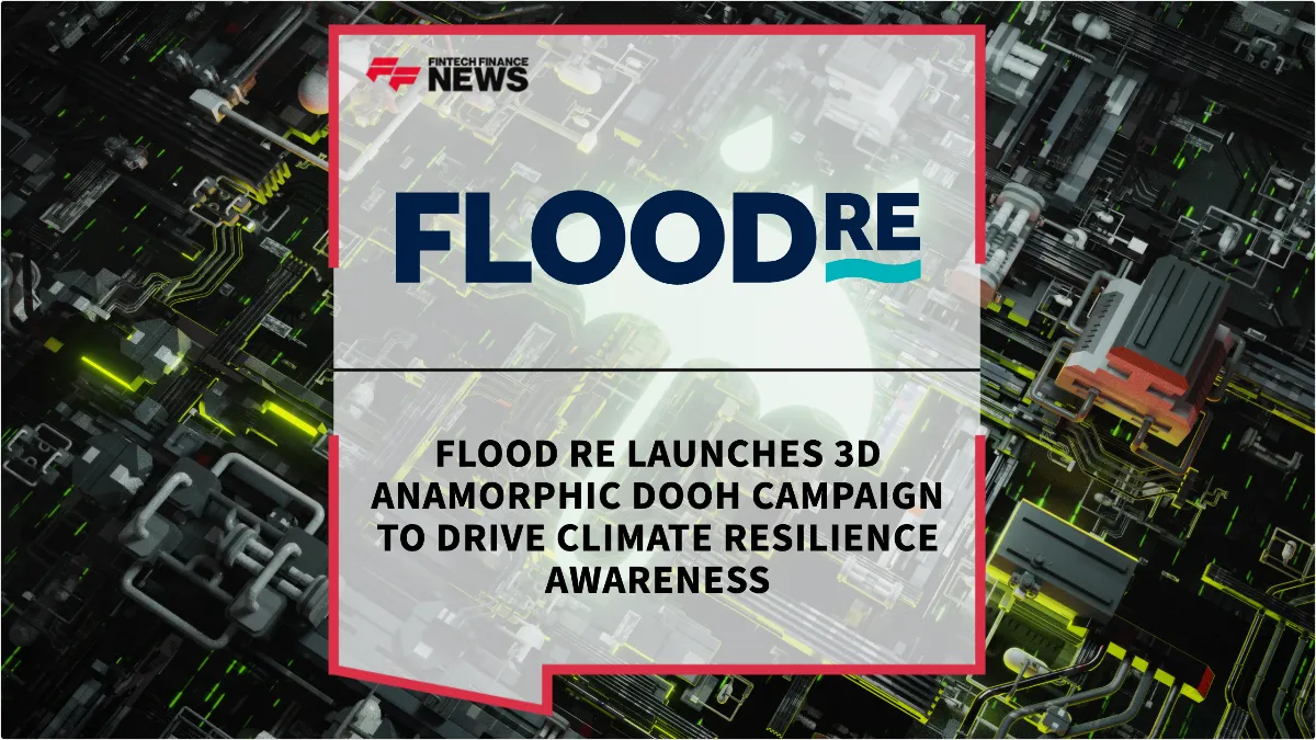 Press Release: Flood Re Launches 3D Anamorphic DOOH Campaign to Drive Climate Resilience Awareness | Featured Image by FF News