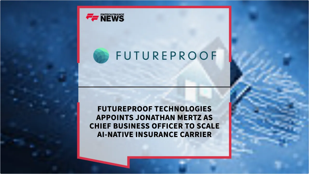 Press Release: FutureProof Technologies Appoints Jonathan Mertz as Chief Business Officer to Scale AI-Native Insurance Carrier | Featured Image by FF News