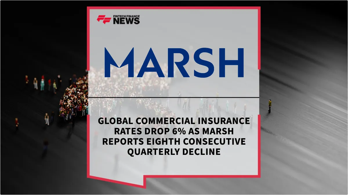 Press Release: Global Commercial Insurance Rates Drop 6% as Marsh Reports Eighth Consecutive Quarterly Decline | Featured Image by FF News