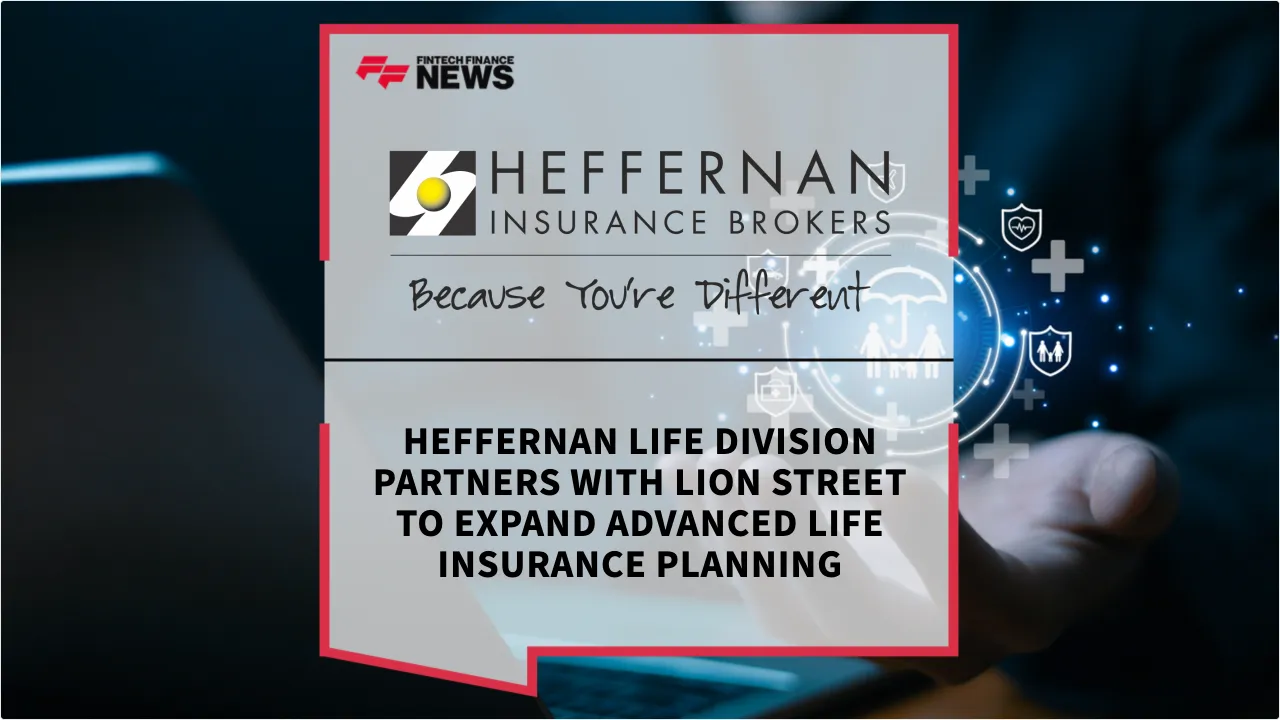 Press Release: Heffernan Life Division Partners with Lion Street to Expand Advanced Life Insurance Planning | Featured Image by FF News