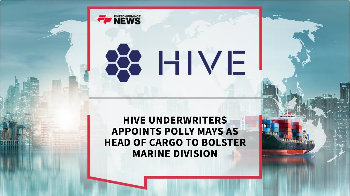 Press Release: HIVE Underwriters Appoints Polly Mays as Head of Cargo to Bolster Marine Division | Featured Image by FF News