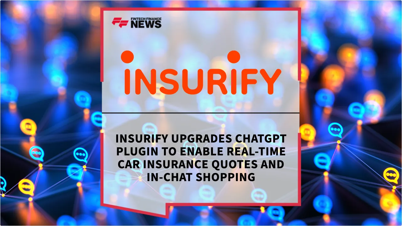 Press Release: Insurify Upgrades ChatGPT Plugin to Enable Real-Time Car Insurance Quotes and In-Chat Shopping | Featured Image by FF News