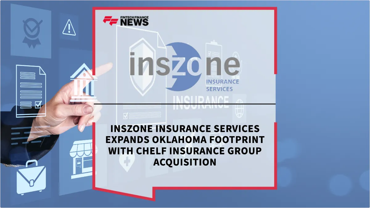 Press Release: Inszone Insurance Services Expands Oklahoma Footprint with Chelf Insurance Group Acquisition | Featured Image by FF News