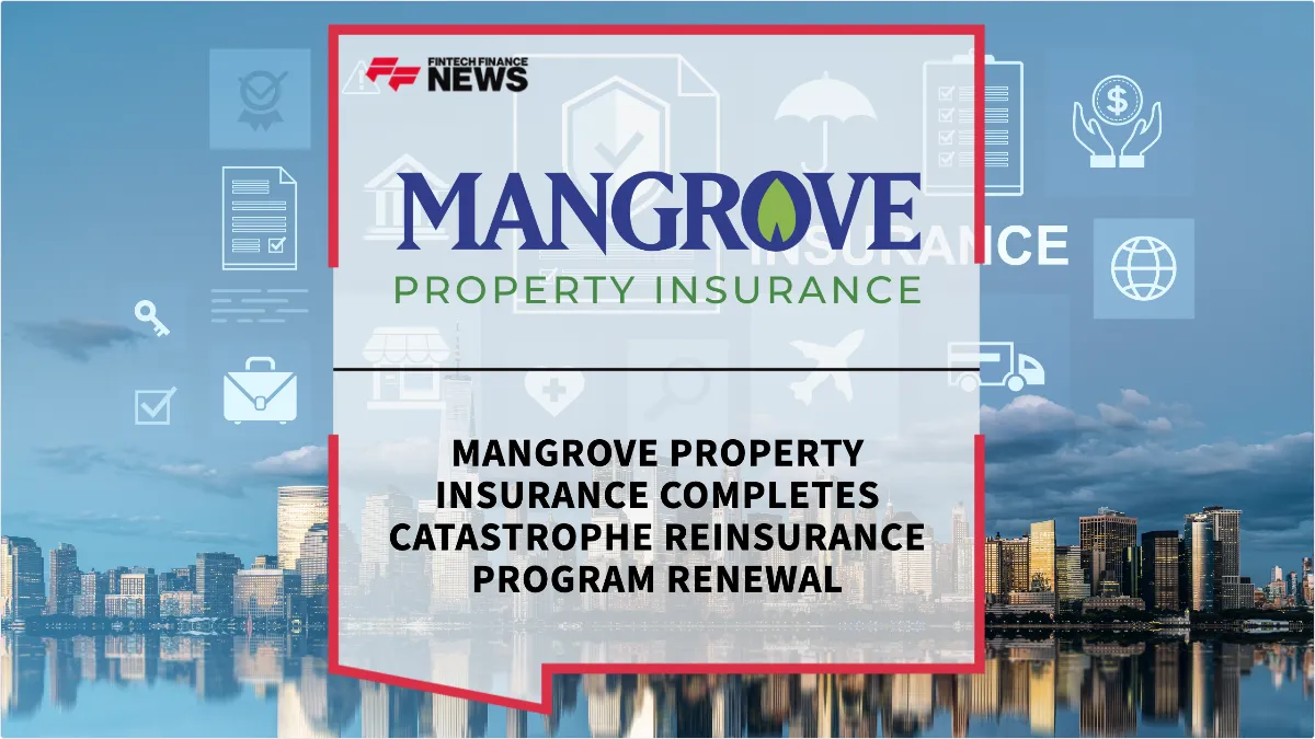 Press Release: Mangrove Property Insurance Completes Catastrophe Reinsurance Program Renewal | Featured Image by FF News