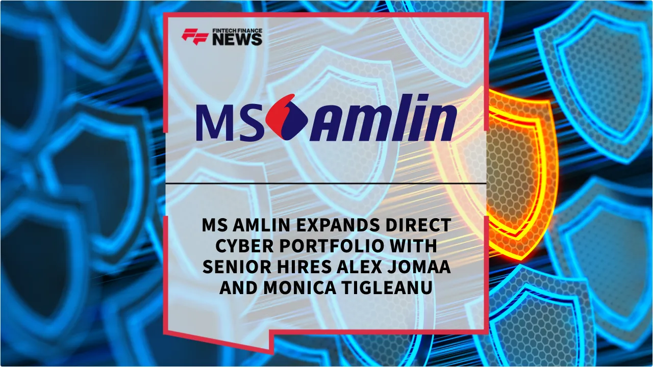 Press Release: MS Amlin Expands Direct Cyber Portfolio with Senior Hires Alex Jomaa and Monica Tigleanu | Featured Image by FF News