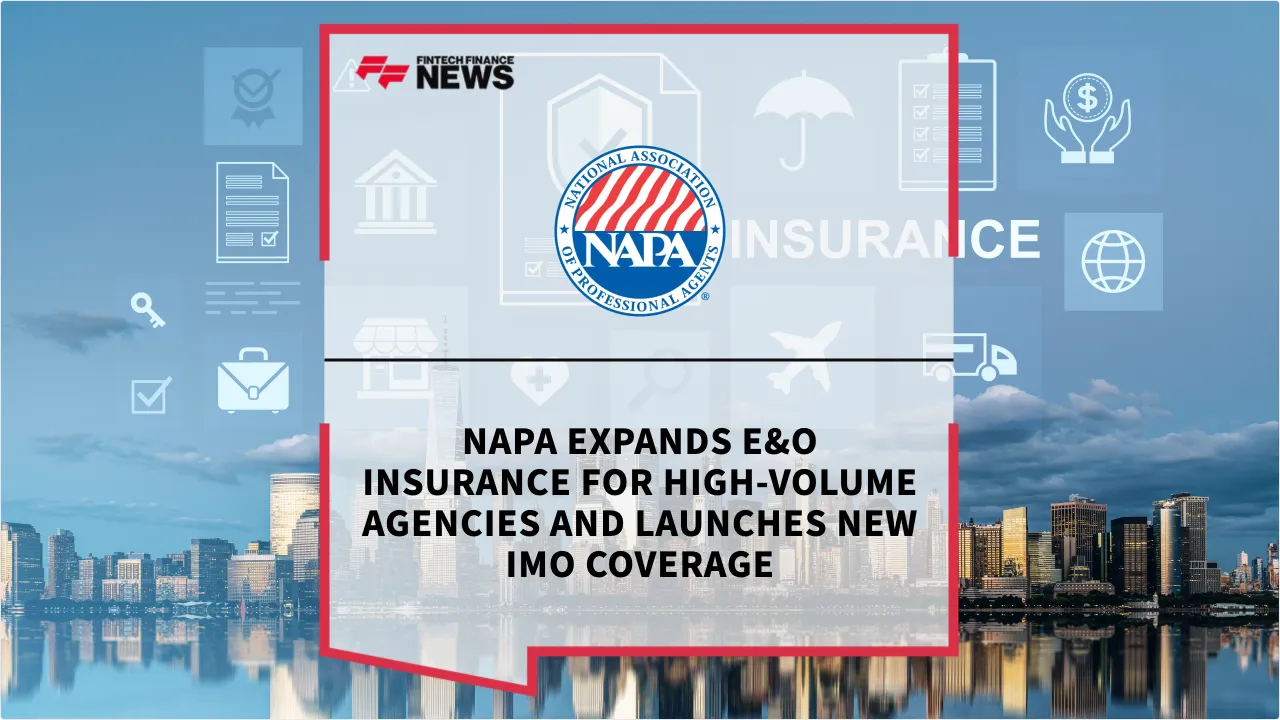 Press Release: NAPA Expands E&O Insurance for High-Volume Agencies and Launches New IMO Coverage | Featured Image by FF News