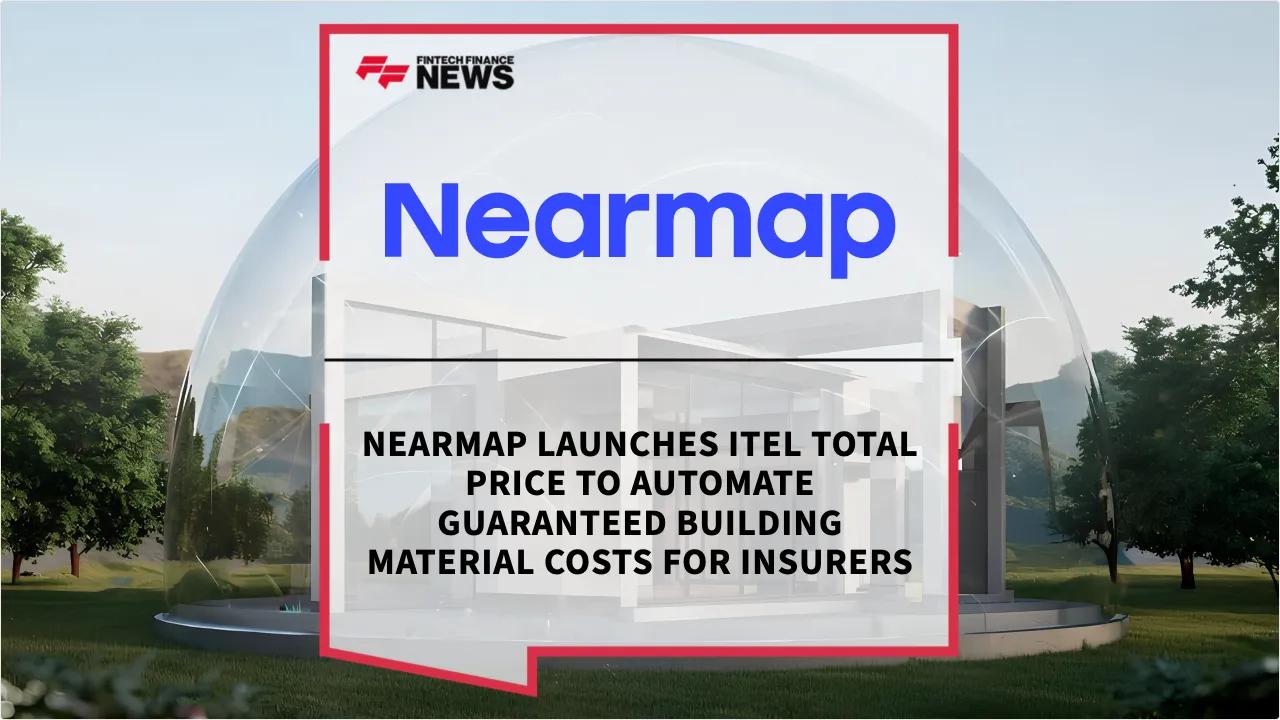 Press Release: Nearmap Launches itel Total Price to Automate Guaranteed Building Material Costs for Insurers | Featured Image by FF News