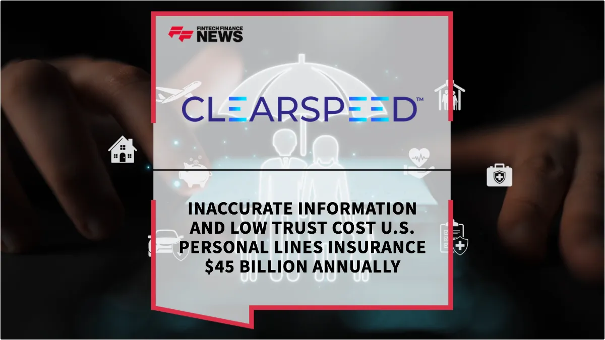 Press Release: Inaccurate Information and Low Trust Cost U.S. Personal Lines Insurance $45 Billion Annually | Featured Image by FF News