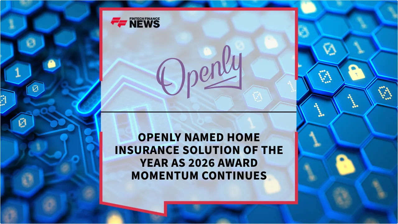 Press Release: Openly Named Home Insurance Solution of the Year as 2026 Award Momentum Continues | Featured Image by FF News