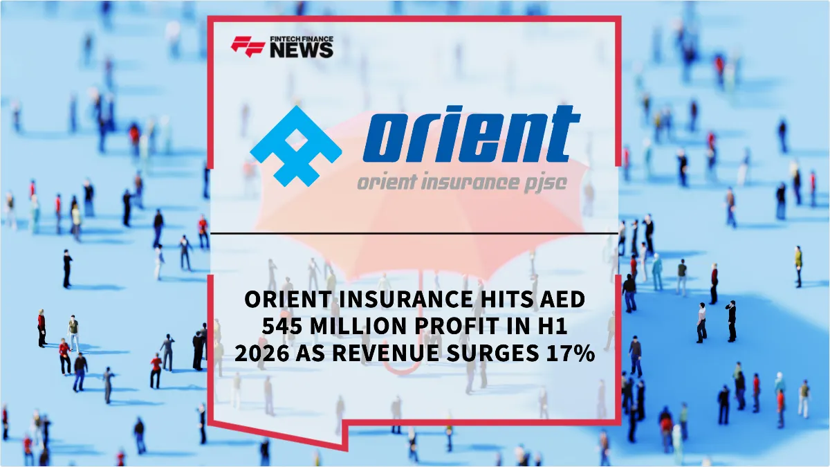 Press Release: Orient Insurance Hits AED 545 Million Profit in H1 2026 as Revenue Surges 17% | Featured Image by FF News