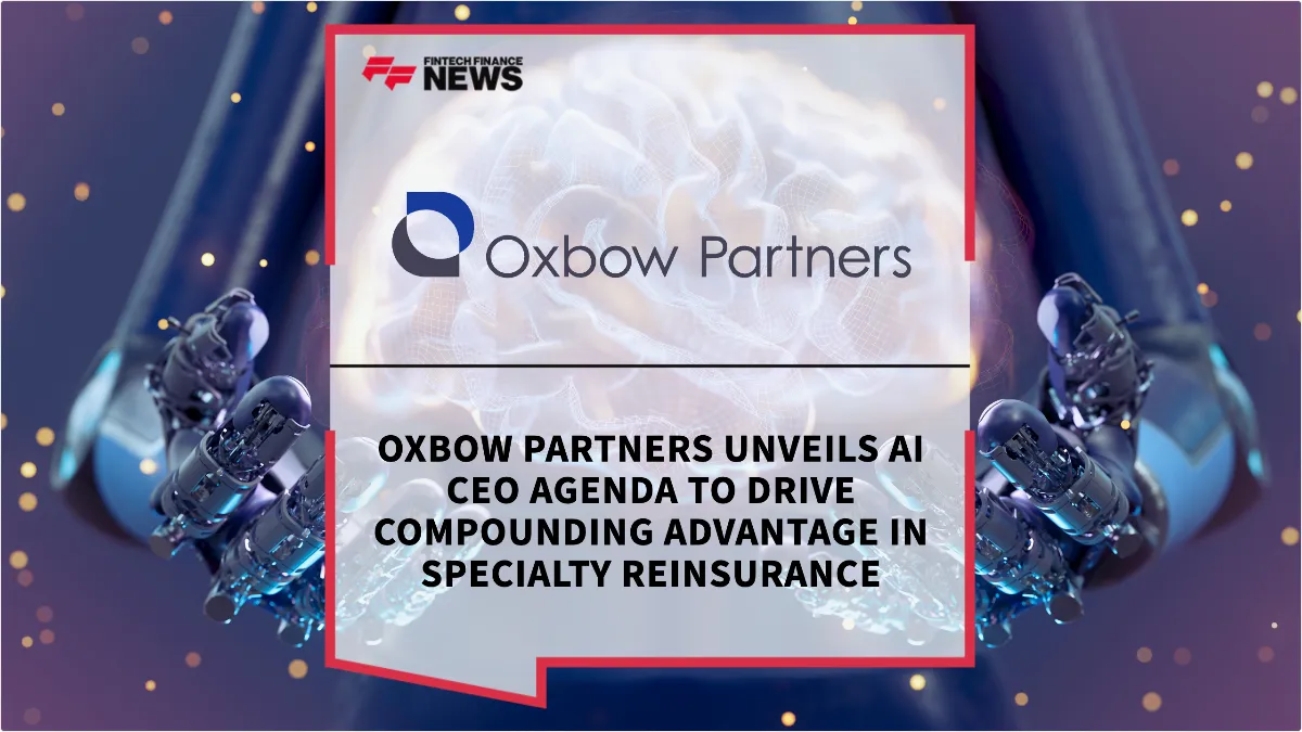Press Release: Oxbow Partners Unveils AI CEO Agenda to Drive Compounding Advantage in Specialty Reinsurance | Featured Image by FF News