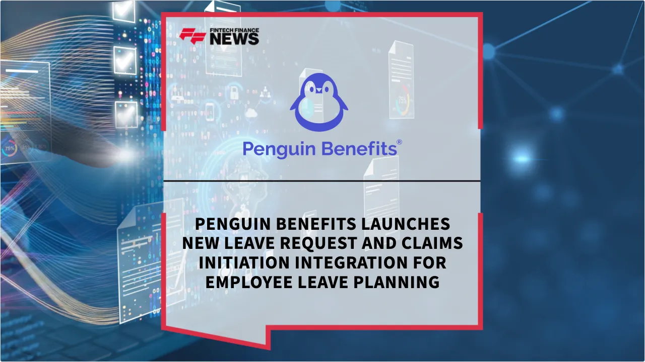 Press Release: Penguin Benefits Launches New Leave Request and Claims Initiation Integration for Employee Leave Planning | Featured Image by FF News