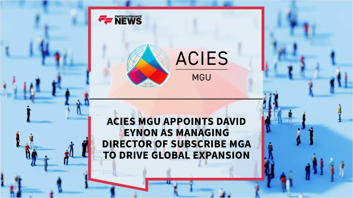 Press Release: Acies MGU Appoints David Eynon as Managing Director of Subscribe MGA to Drive Global Expansion | Featured Image by FF News