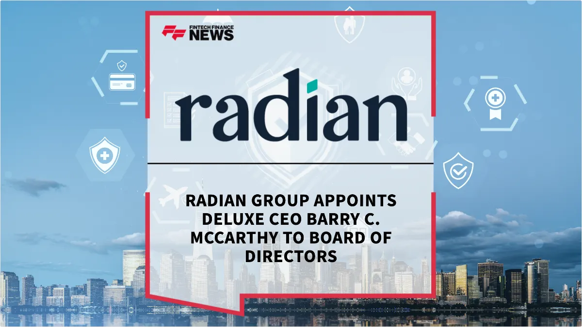 Press Release: Radian Group Appoints Deluxe CEO Barry C. McCarthy to Board of Directors | Featured Image by FF News
