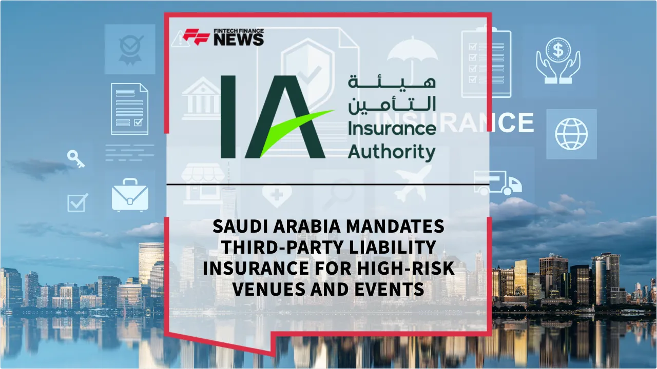 Press Release: Saudi Arabia Mandates Third-Party Liability Insurance for High-Risk Venues and Events | Featured Image by FF News