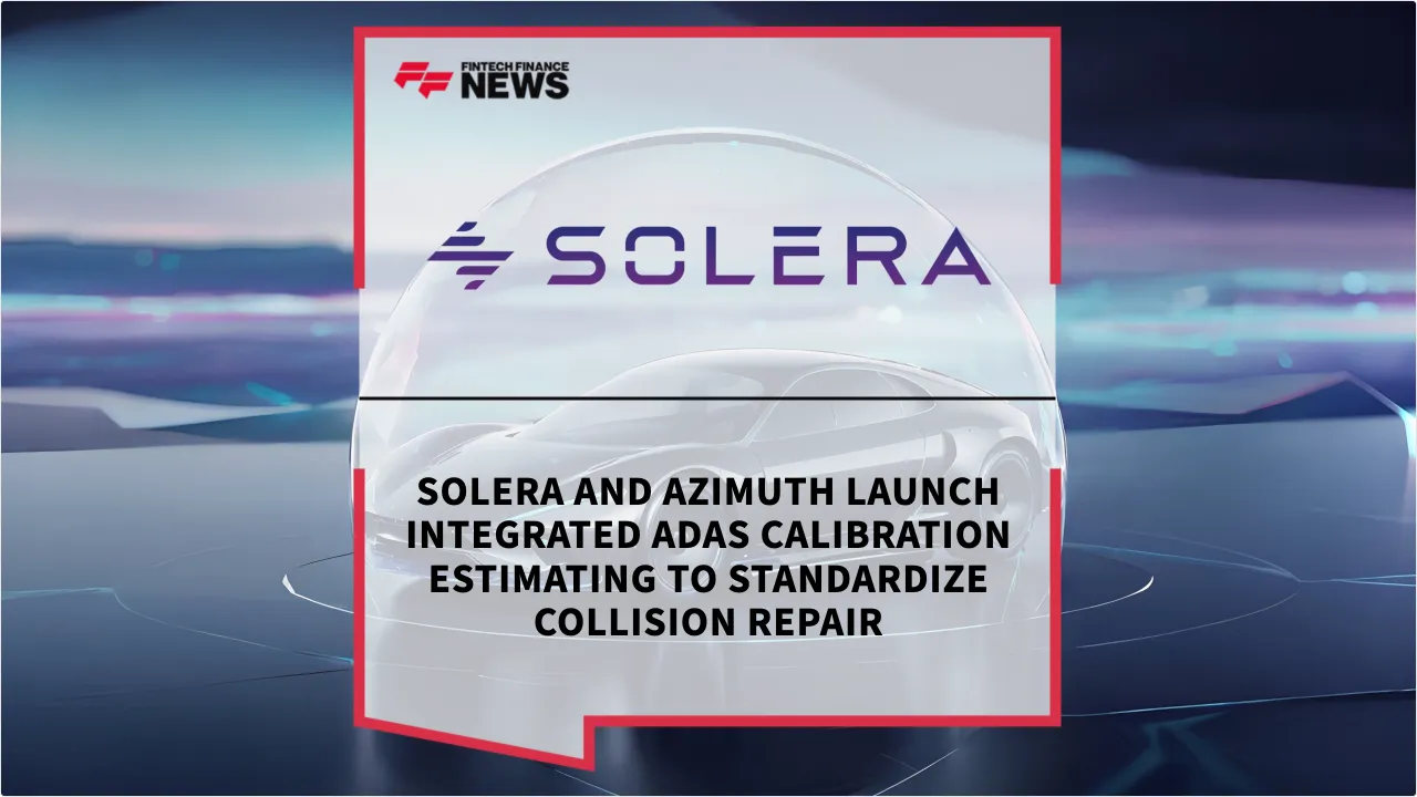 Press Release: Solera and Azimuth Launch Integrated ADAS Calibration Estimating to Standardize Collision Repair | Featured Image by FF News
