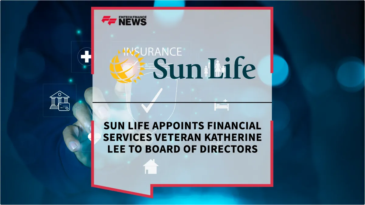 Press Release: Sun Life Appoints Financial Services Veteran Katherine Lee to Board of Directors | Featured Image by FF News
