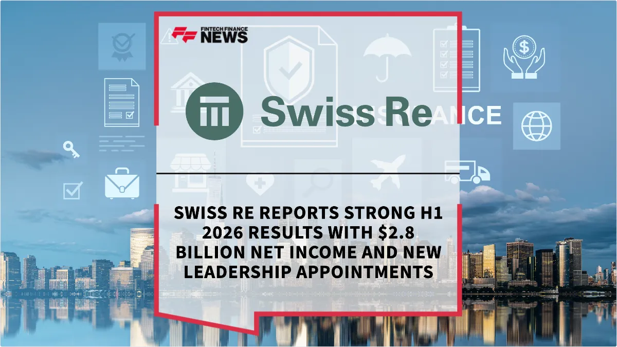Press Release: Swiss Re Reports Strong H1 2026 Results with $2.8 Billion Net Income and New Leadership Appointments | Featured Image by FF News