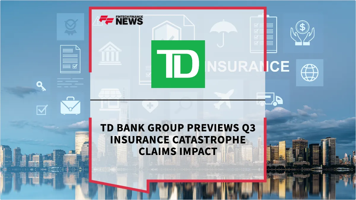 Press Release: TD Bank Group Previews Q3 Insurance Catastrophe Claims Impact | Featured Image by FF News