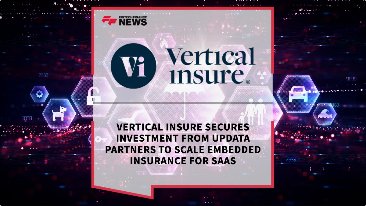 Press Release: Vertical Insure Secures Investment from Updata Partners to Scale Embedded Insurance for SaaS | Featured Image by FF News