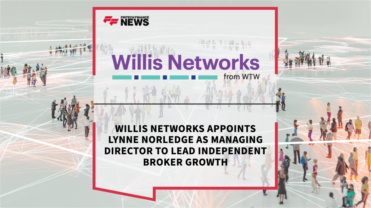 Press Release: Willis Networks Appoints Lynne Norledge as Managing Director to Lead Independent Broker Growth | Featured Image by FF News