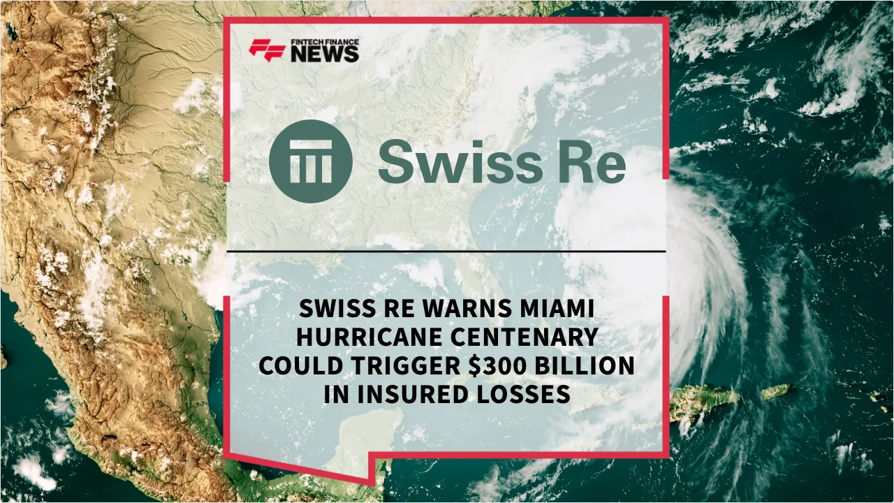 Press Release: Swiss Re Warns Miami Hurricane Centenary Could Trigger $300 Billion in Insured Losses | Featured Image by FF News