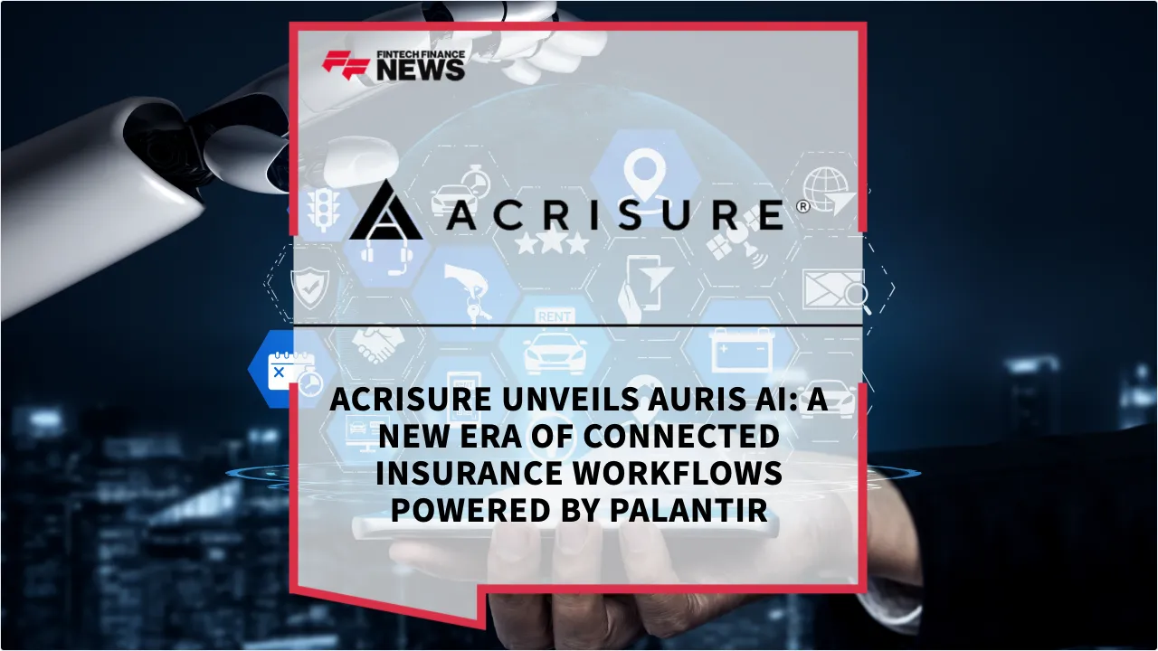 Press Release: Acrisure Unveils Auris AI: A New Era of Connected Insurance Workflows Powered by Palantir | Featured Image by FF News