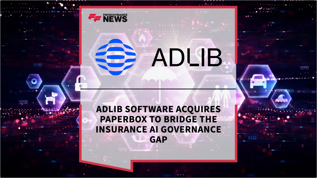Press Release: Adlib Software Acquires Paperbox to Bridge the Insurance AI Governance Gap | Featured Image by FF News