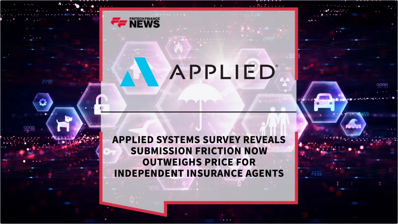 Press Release: Applied Systems Survey Reveals Submission Friction Now Outweighs Price for Independent Insurance Agents | Featured Image by FF News