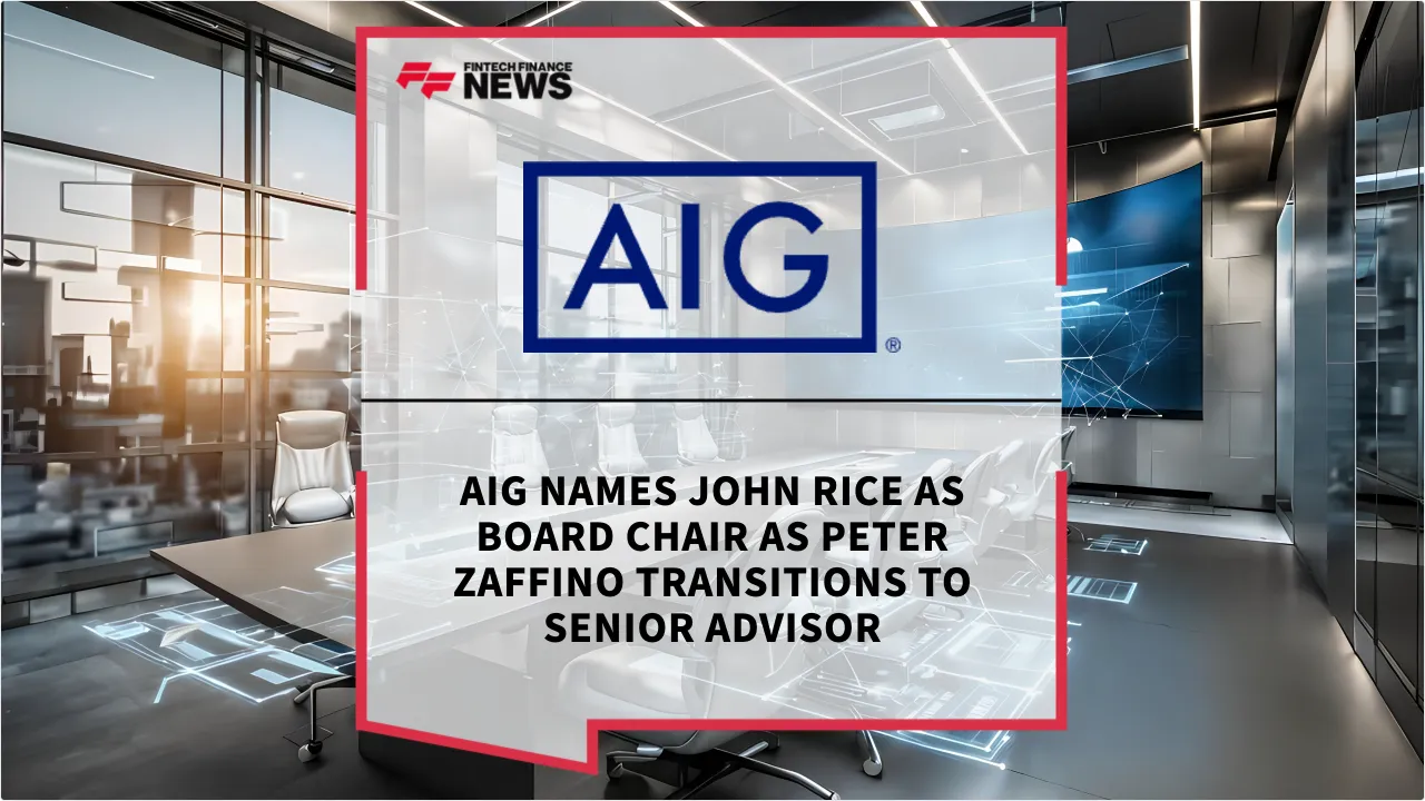 Press Release: AIG Names John Rice as Board Chair as Peter Zaffino Transitions to Senior Advisor | Featured Image by FF News