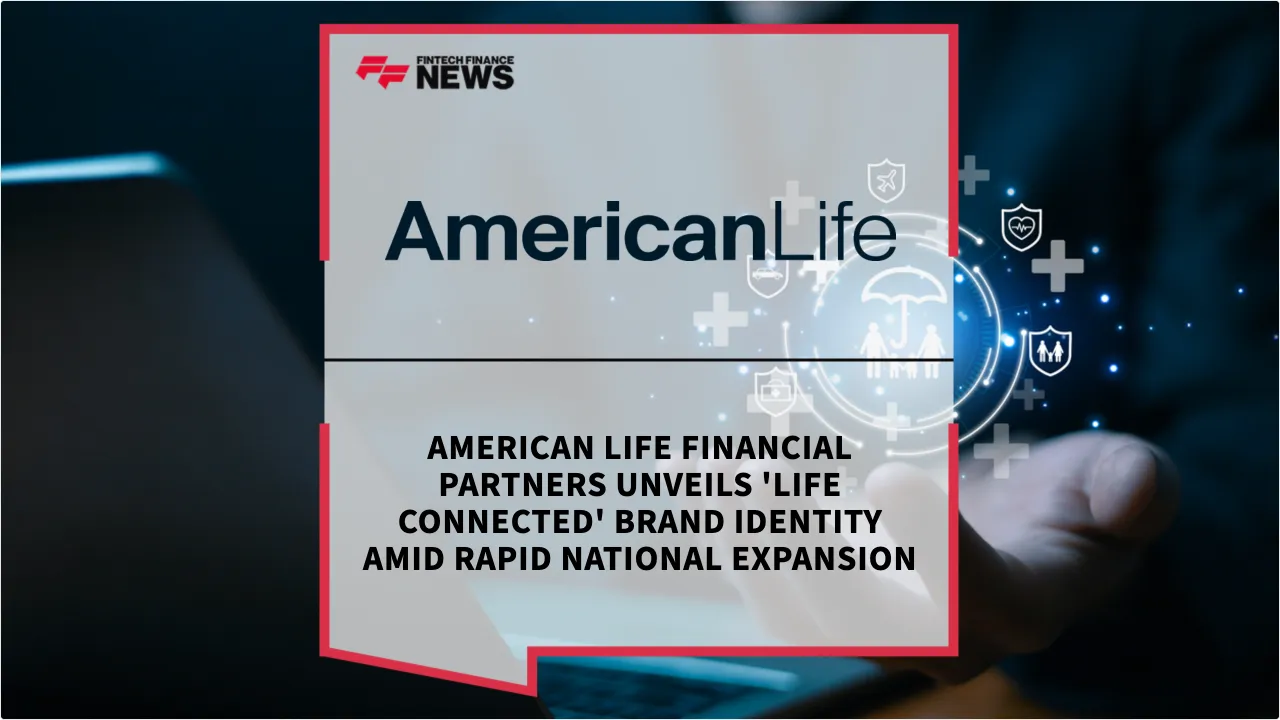 Press Release: American Life Financial Partners Unveils 'Life Connected' Brand Identity Amid Rapid National Expansion | Featured Image by FF News