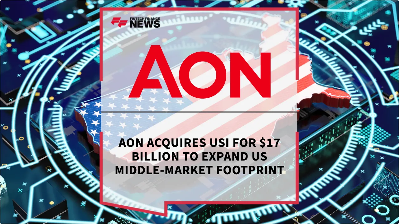 Press Release: Aon Acquires USI for $17 Billion to Expand US Middle-Market Footprint | Featured Image by FF News