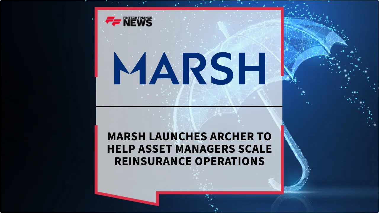 Press Release: Marsh Launches Archer to Help Asset Managers Scale Reinsurance Operations | Featured Image by FF News