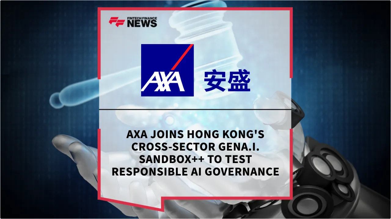 Press Release: AXA Joins Hong Kong's Cross-Sector GenA.I. Sandbox++ to Test Responsible AI Governance | Featured Image by FF News