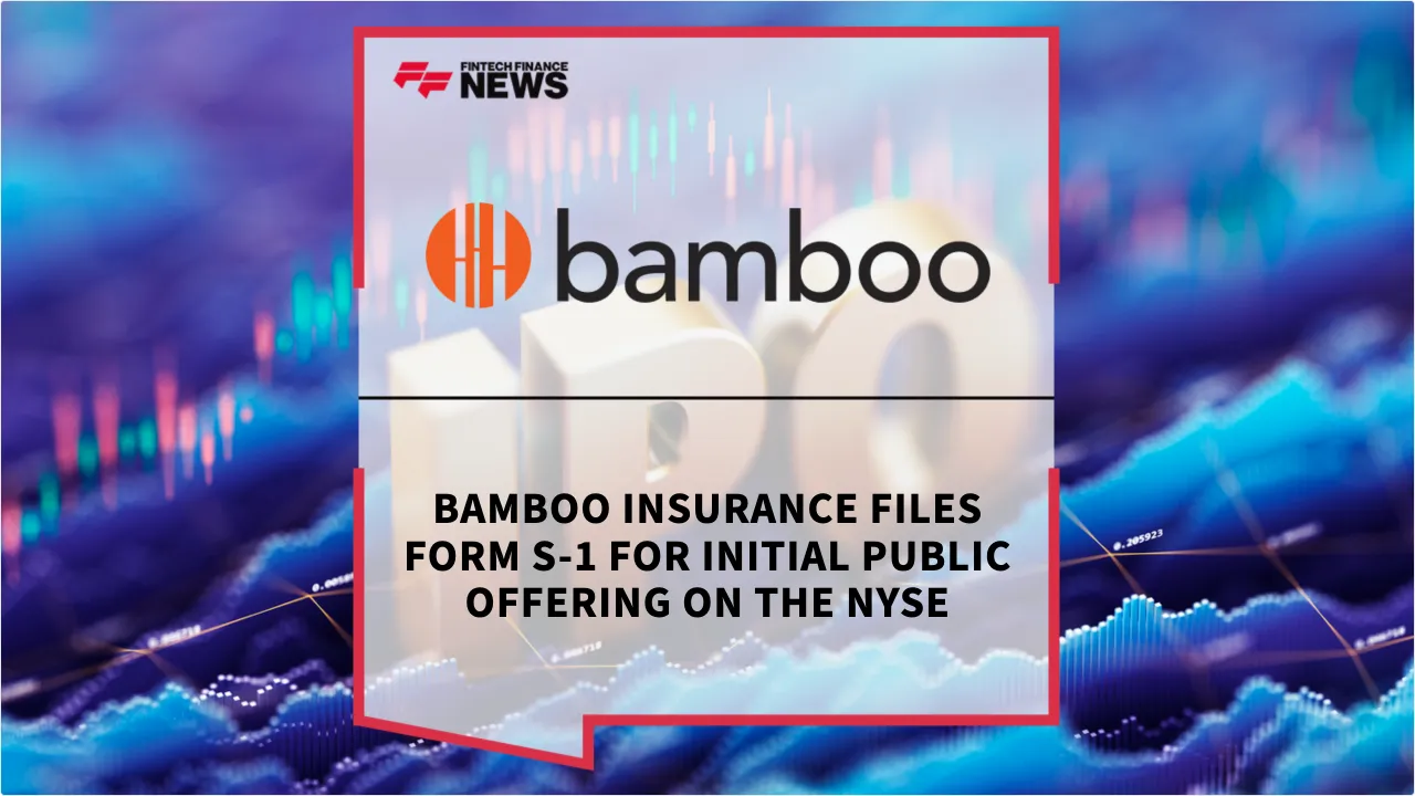 Press Release: Bamboo Insurance Files Form S-1 for Initial Public Offering on the NYSE | Featured Image by FF News
