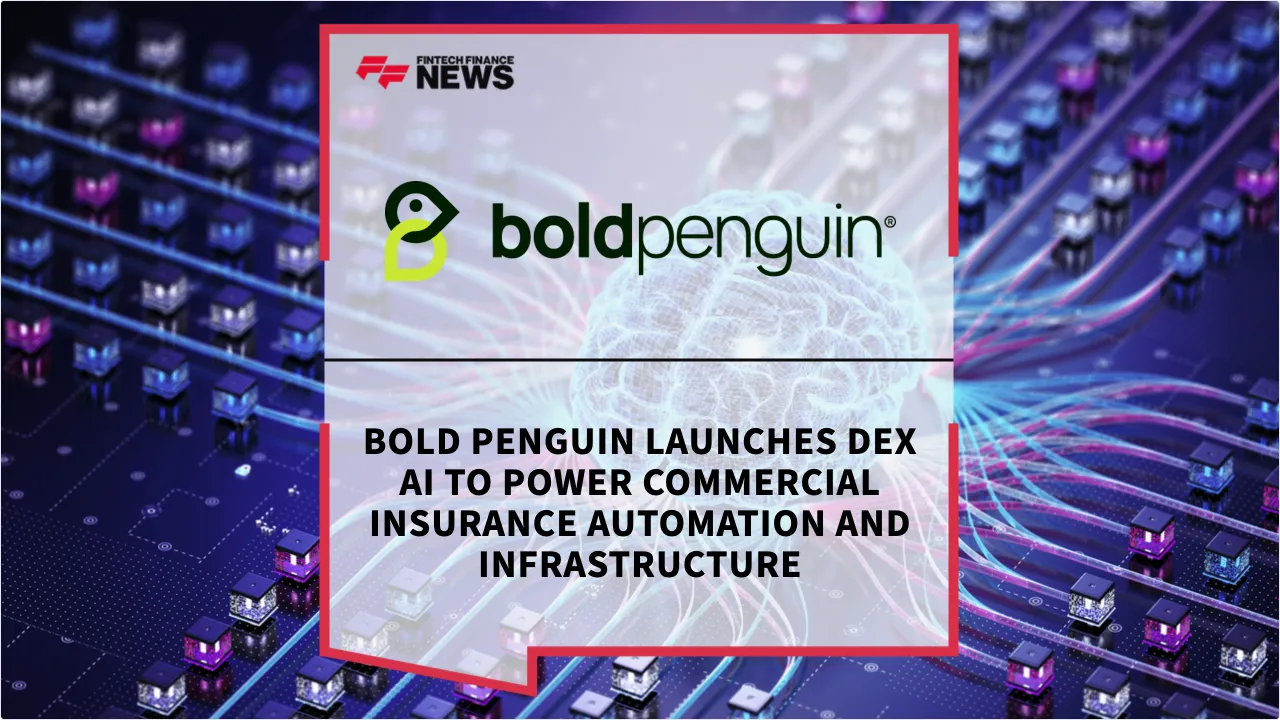 Press Release: Bold Penguin Launches DeX ai to Power Commercial Insurance Automation and Infrastructure | Featured Image by FF News