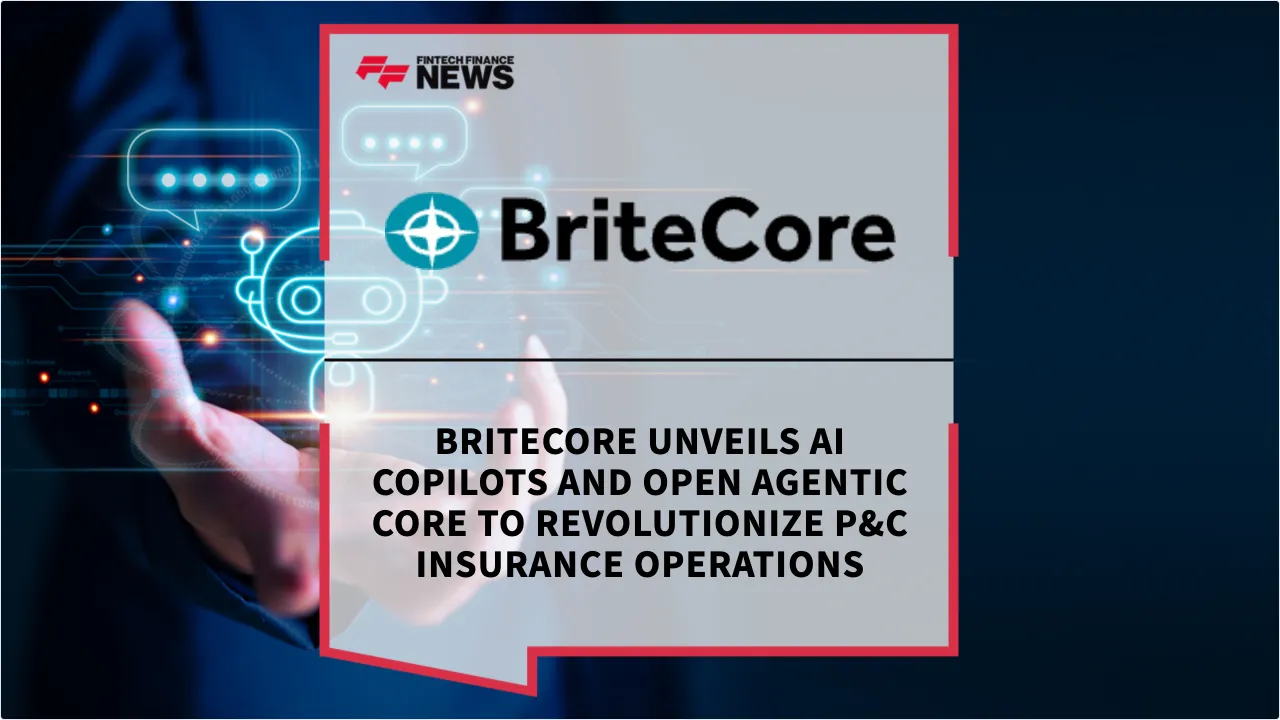 Press Release: BriteCore Unveils AI Copilots and Open Agentic Core to Revolutionize P&C Insurance Operations | Featured Image by FF News
